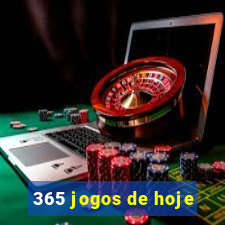 365 jogos de hoje